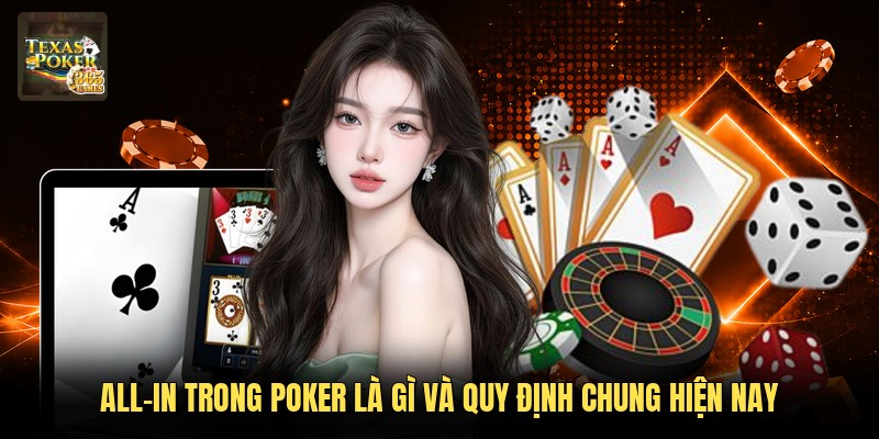 All-in Trong Poker Là Gì Và Quy Định Chung Hiện Nay
