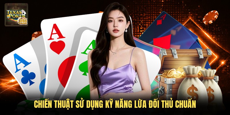 Chiến thuật sử dụng kỹ năng lừa đối thủ chuẩn