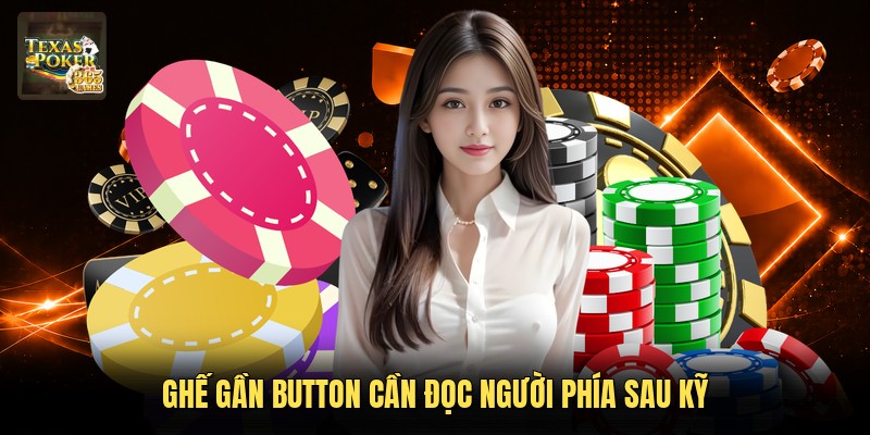 Ghế gần button cần đọc người phía sau kỹ