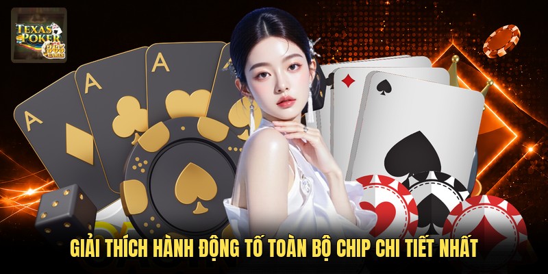 Giải thích hành động tố toàn bộ chip chi tiết nhất