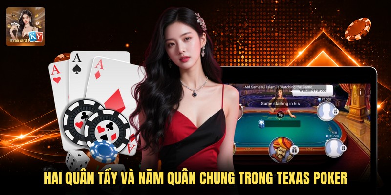 Hai quân tẩy và năm quân chung trong Texas Poker