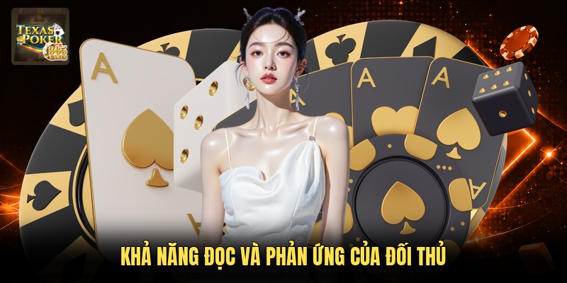 Khả năng đọc và phản ứng của đối thủ