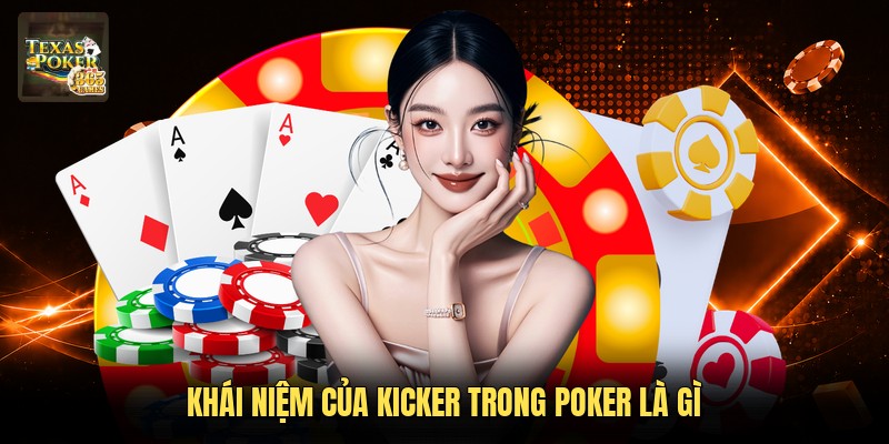 Khái niệm của kicker trong Poker là gì