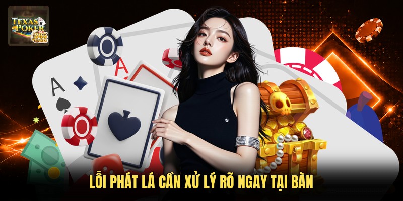 Lỗi phát lá cần xử lý rõ ngay tại bàn