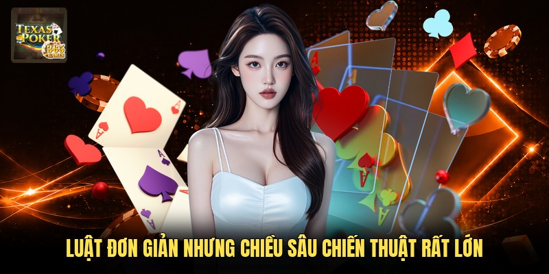Luật đơn giản nhưng chiều sâu chiến thuật rất lớn