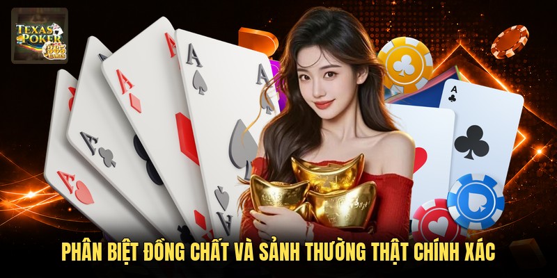 Phân biệt đồng chất và sảnh thường thật chính xác