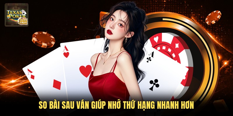 So bài sau ván giúp nhớ thứ hạng nhanh hơn