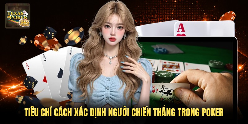 Tiêu chí cách xác định người chiến thắng trong Poker