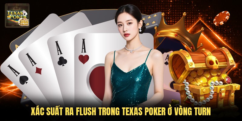 Xác suất ra Flush trong Texas Poker ở vòng Turn