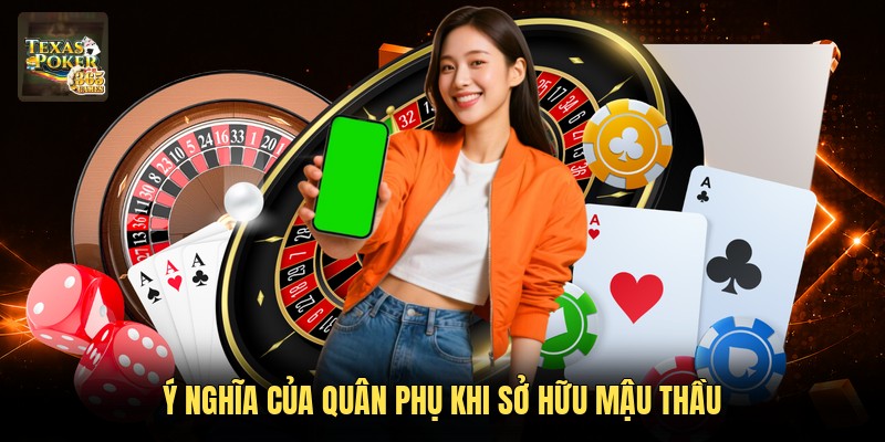 Ý nghĩa của quân phụ khi sở hữu mậu thầu